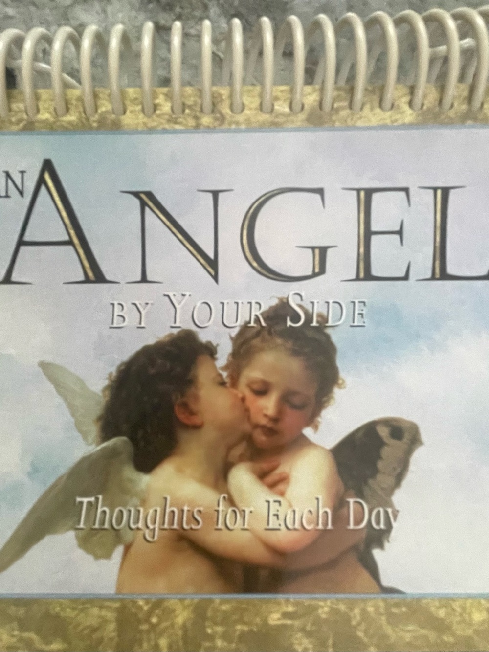 An Angel By Your Side Thoughts for Each Day Perpetual Calendar Angels Spiral